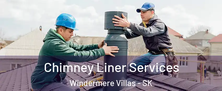  Chimney Liner Services Windermere Villas - SK