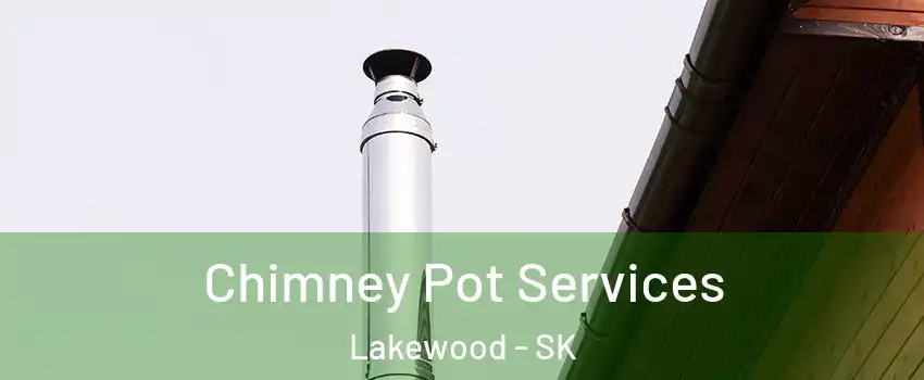  Chimney Pot Services Lakewood - SK