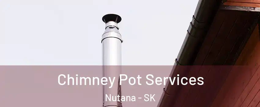  Chimney Pot Services Nutana - SK