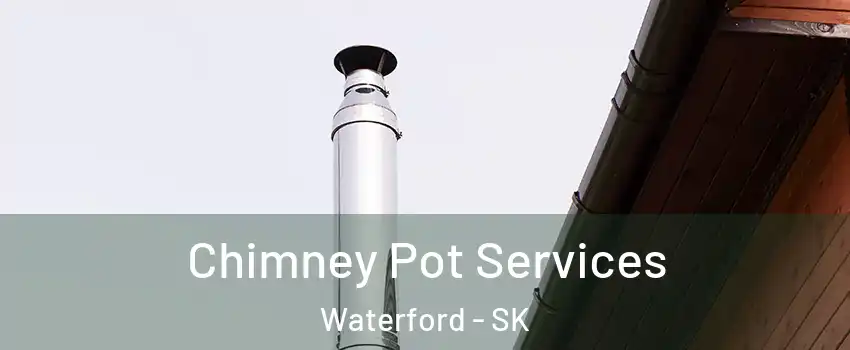  Chimney Pot Services Waterford - SK