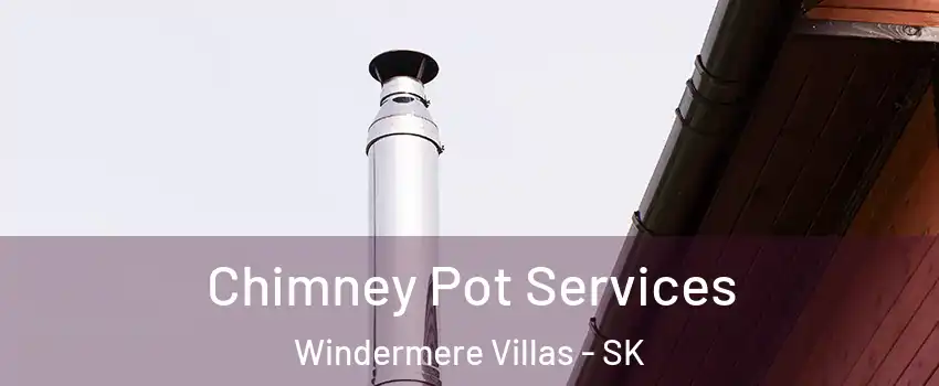  Chimney Pot Services Windermere Villas - SK