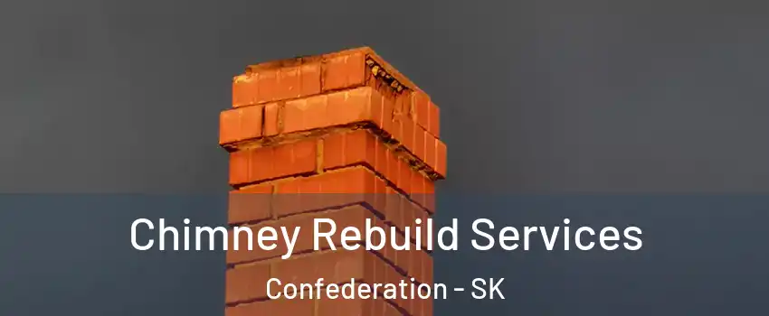  Chimney Rebuild Services Confederation - SK
