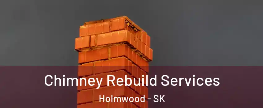  Chimney Rebuild Services Holmwood - SK