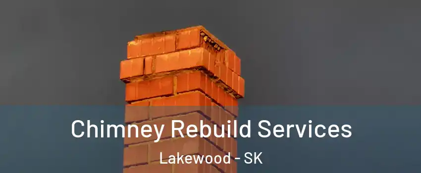  Chimney Rebuild Services Lakewood - SK