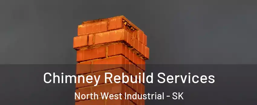  Chimney Rebuild Services North West Industrial - SK