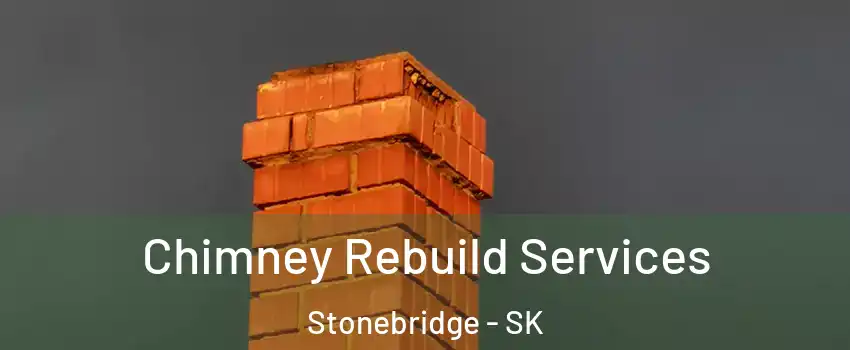  Chimney Rebuild Services Stonebridge - SK
