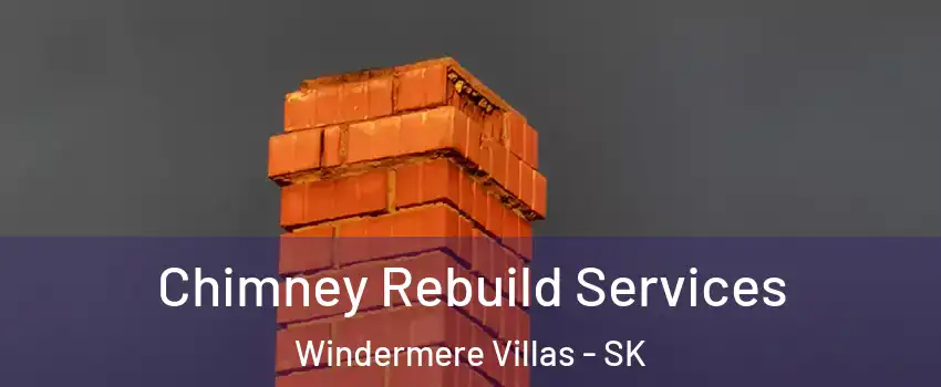  Chimney Rebuild Services Windermere Villas - SK