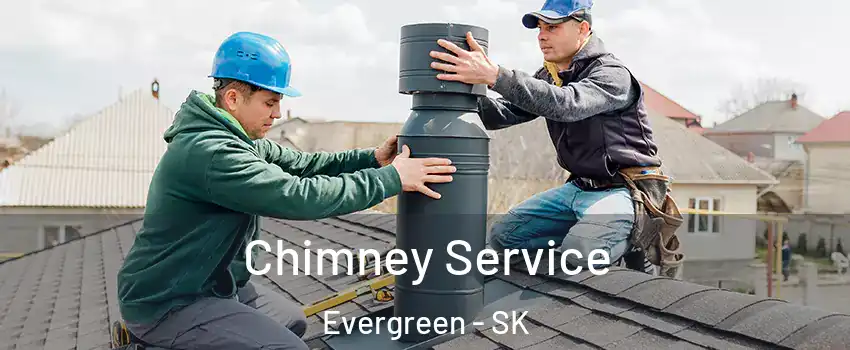  Chimney Service Evergreen - SK