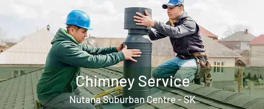 Chimney Service Nutana Suburban Centre - SK