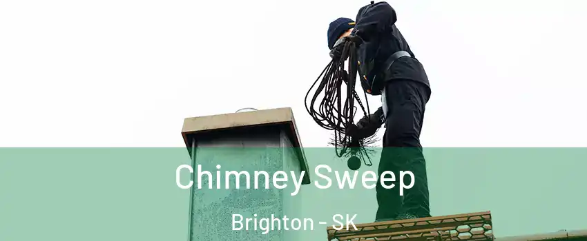  Chimney Sweep Brighton - SK