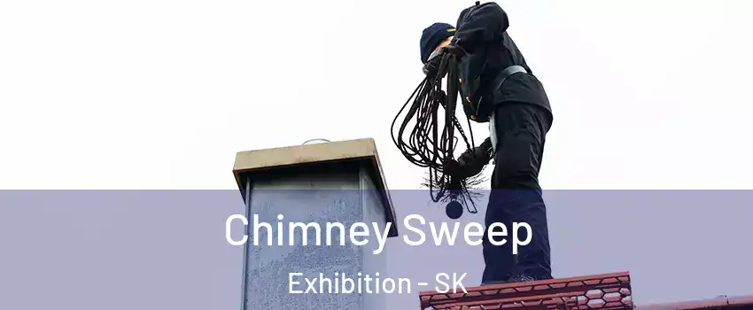  Chimney Sweep Exhibition - SK
