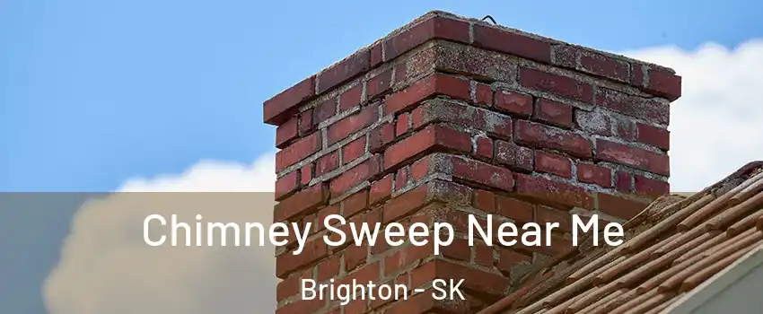  Chimney Sweep Near Me Brighton - SK