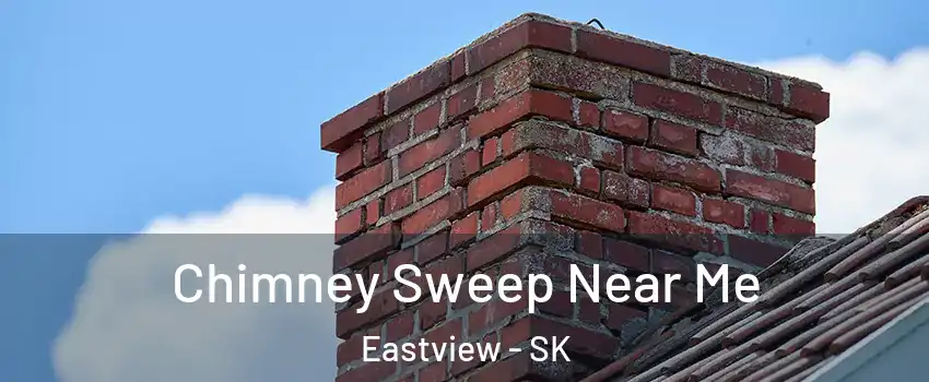  Chimney Sweep Near Me Eastview - SK