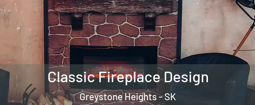  Classic Fireplace Design Greystone Heights - SK