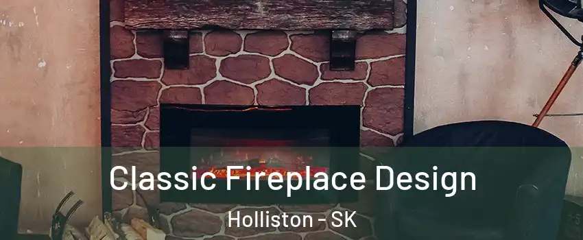  Classic Fireplace Design Holliston - SK