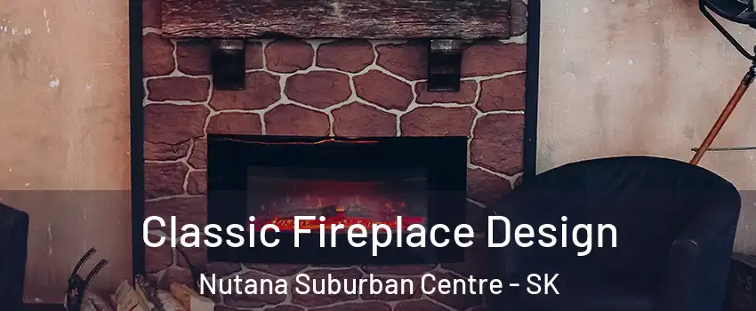  Classic Fireplace Design Nutana Suburban Centre - SK