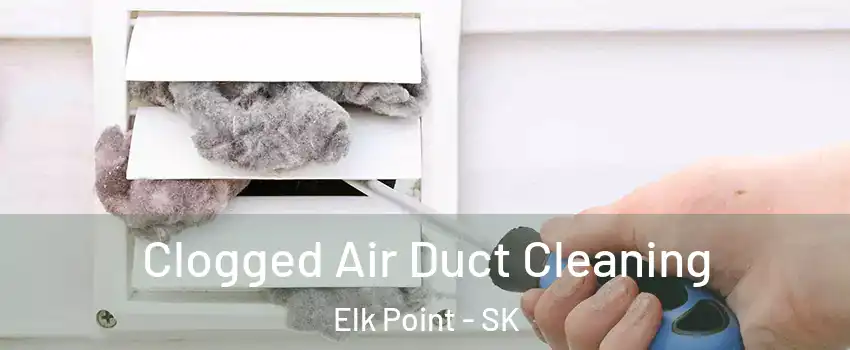  Clogged Air Duct Cleaning Elk Point - SK
