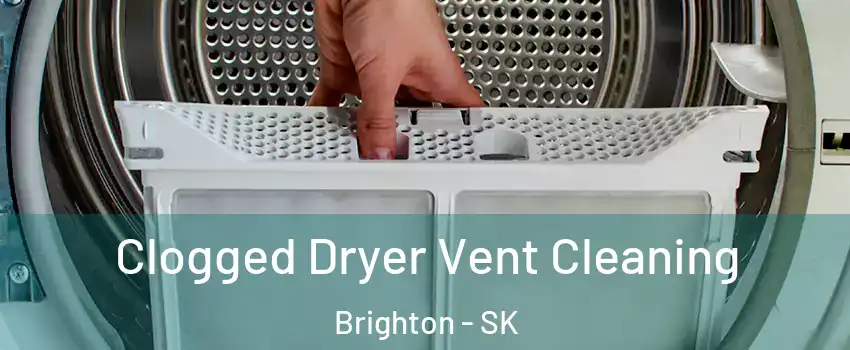  Clogged Dryer Vent Cleaning Brighton - SK