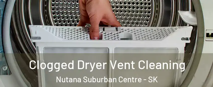  Clogged Dryer Vent Cleaning Nutana Suburban Centre - SK
