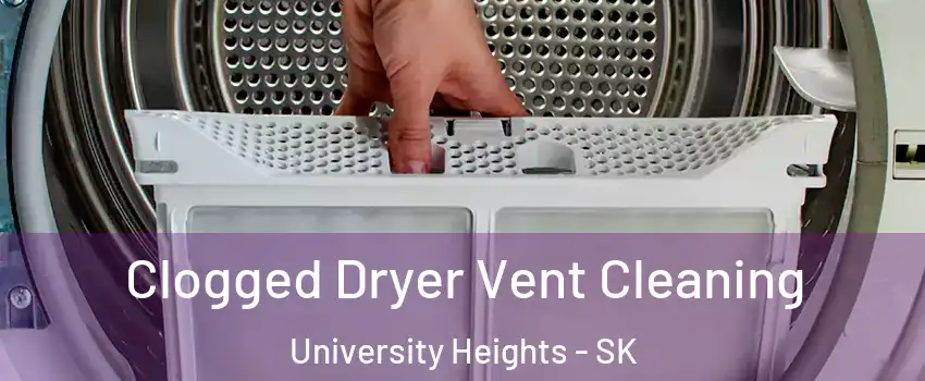  Clogged Dryer Vent Cleaning University Heights - SK