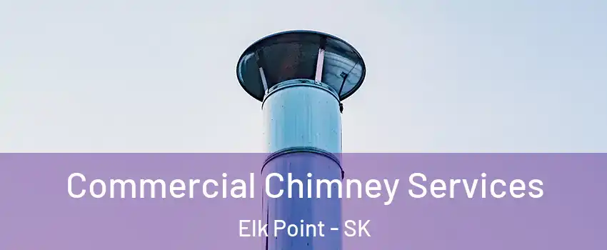  Commercial Chimney Services Elk Point - SK