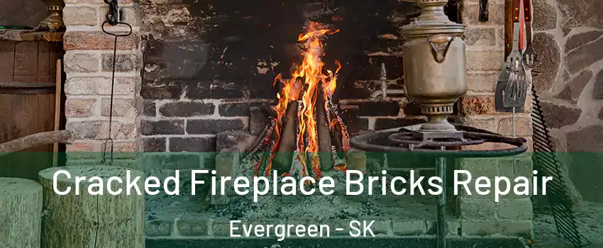  Cracked Fireplace Bricks Repair Evergreen - SK