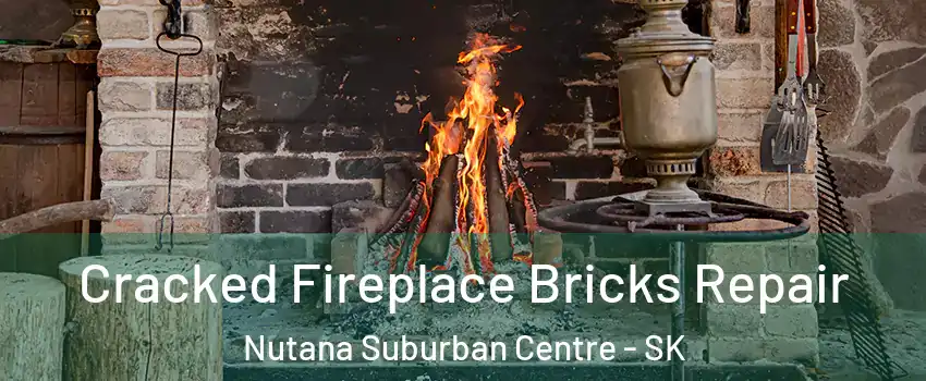  Cracked Fireplace Bricks Repair Nutana Suburban Centre - SK