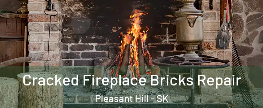  Cracked Fireplace Bricks Repair Pleasant Hill - SK