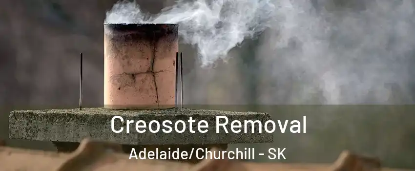  Creosote Removal Adelaide/Churchill - SK