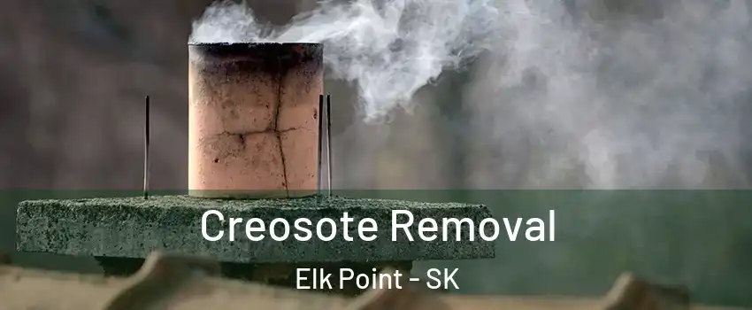  Creosote Removal Elk Point - SK