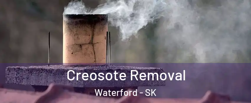  Creosote Removal Waterford - SK