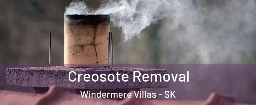  Creosote Removal Windermere Villas - SK