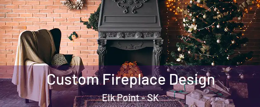  Custom Fireplace Design Elk Point - SK