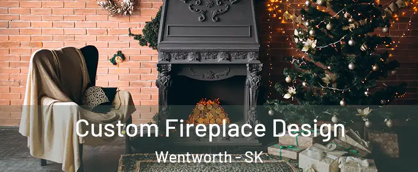  Custom Fireplace Design Wentworth - SK
