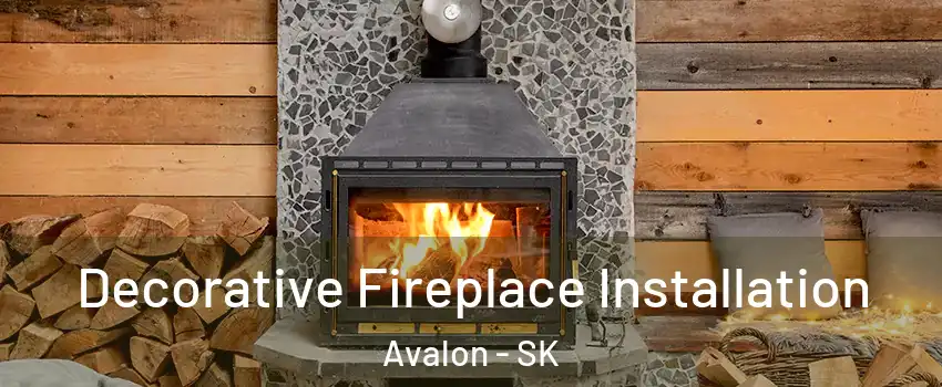  Decorative Fireplace Installation Avalon - SK