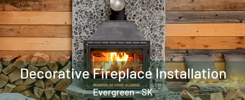  Decorative Fireplace Installation Evergreen - SK