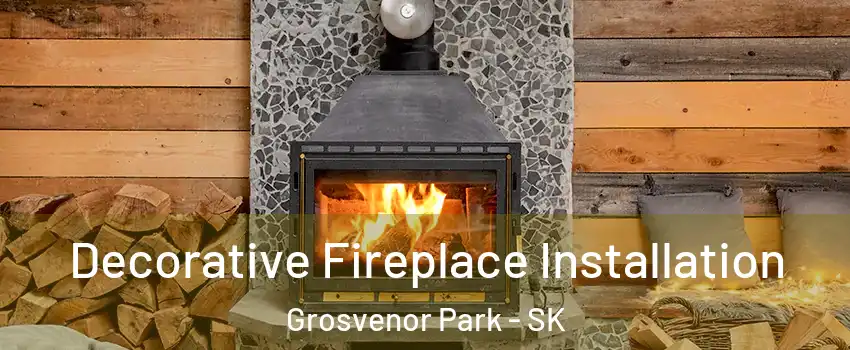  Decorative Fireplace Installation Grosvenor Park - SK