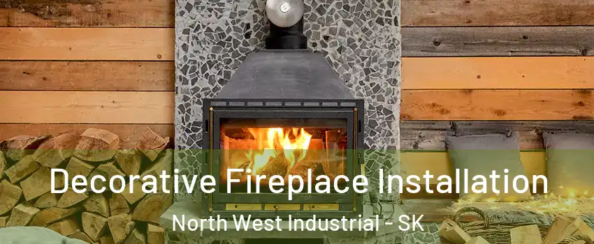  Decorative Fireplace Installation North West Industrial - SK