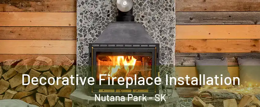  Decorative Fireplace Installation Nutana Park - SK
