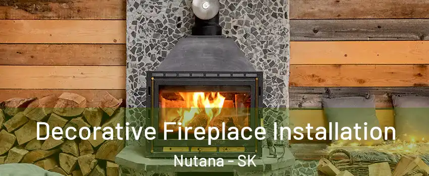  Decorative Fireplace Installation Nutana - SK