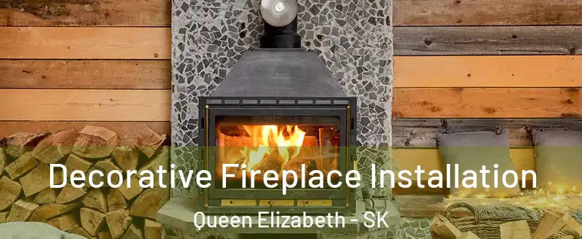  Decorative Fireplace Installation Queen Elizabeth - SK