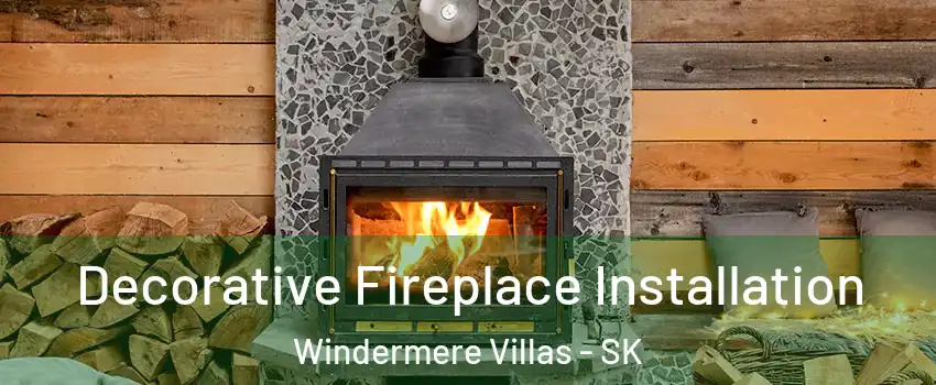  Decorative Fireplace Installation Windermere Villas - SK