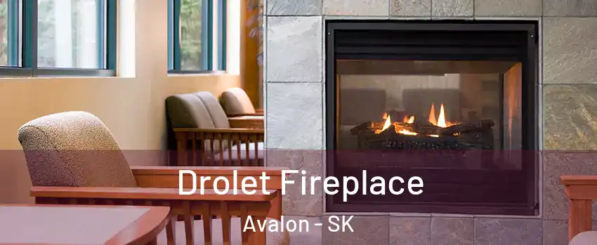 Drolet Fireplace Avalon - SK