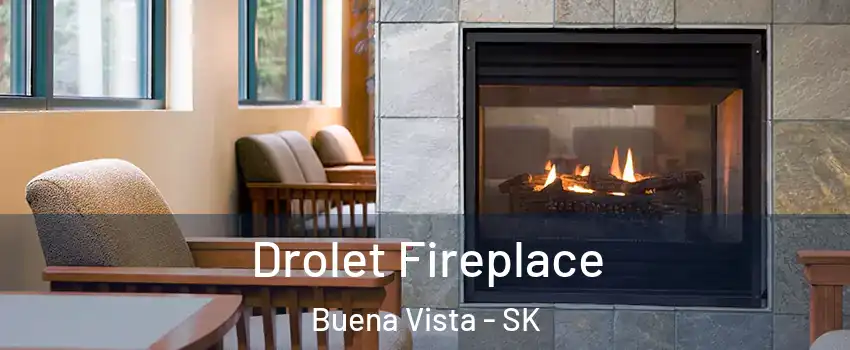 Drolet Fireplace Buena Vista - SK