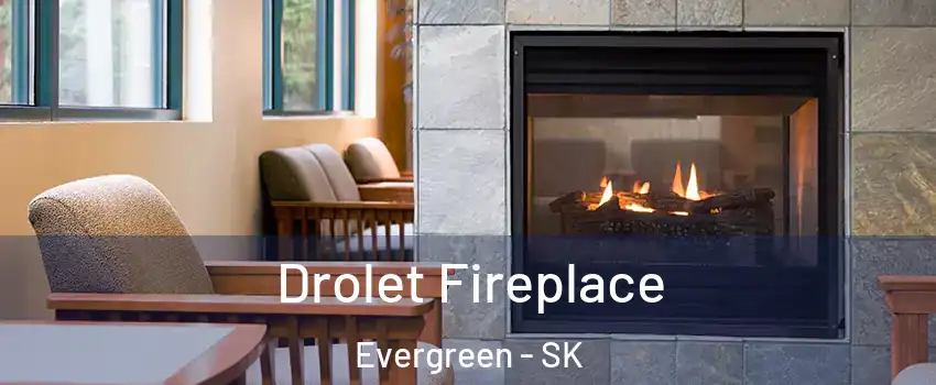 Drolet Fireplace Evergreen - SK