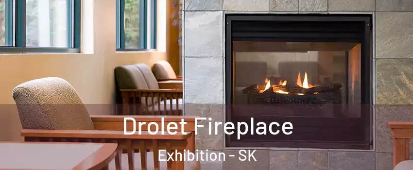 Drolet Fireplace Exhibition - SK