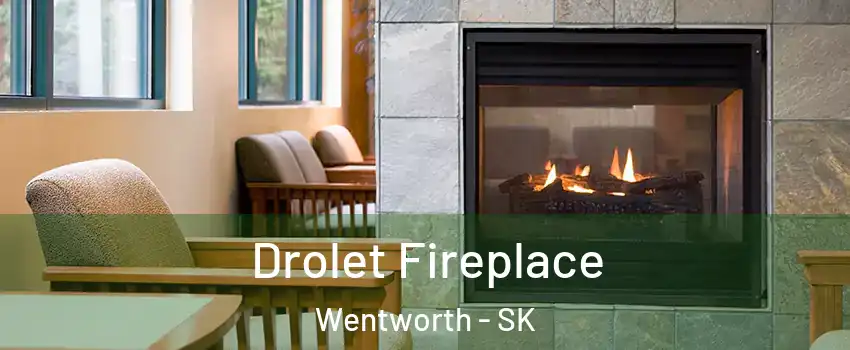 Drolet Fireplace Wentworth - SK