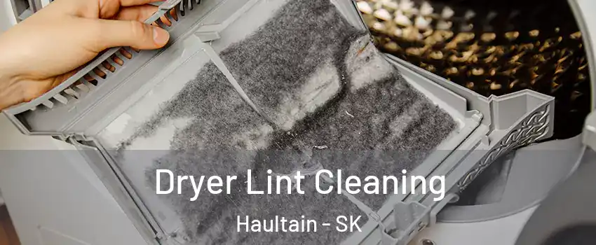  Dryer Lint Cleaning Haultain - SK
