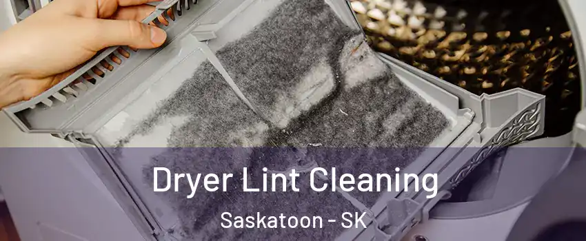  Dryer Lint Cleaning Saskatoon - SK