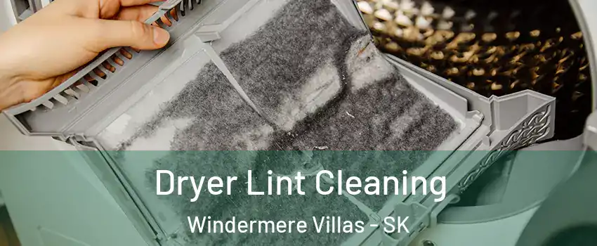  Dryer Lint Cleaning Windermere Villas - SK